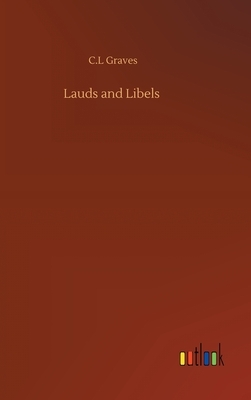 Lauds and Libels by C. L. Graves