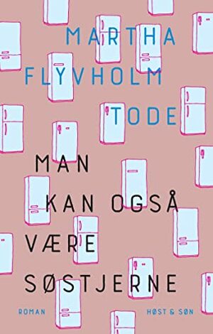 Man kan også være søstjerne by Martha Flyvholm Tode, Alette Bertelsen