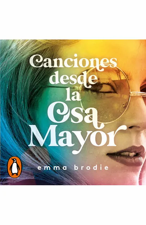 Canciones desde la Osa Mayor by Emma Brodie