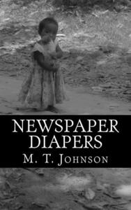 Newspaper Diapers by M.T. Johnson