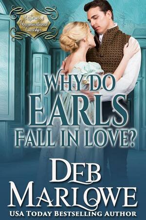 Why Do Earls Fall in Love? by Deb Marlowe