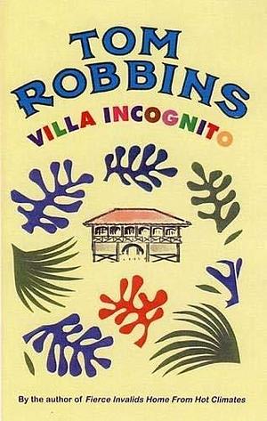 Villa Incognito by Tom Robbins by Tom Robbins, Tom Robbins