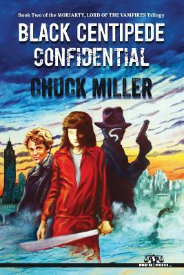 Black Centipede Confidential by Chuck Miller