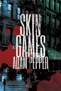 Skin Games by Adam Pepper
