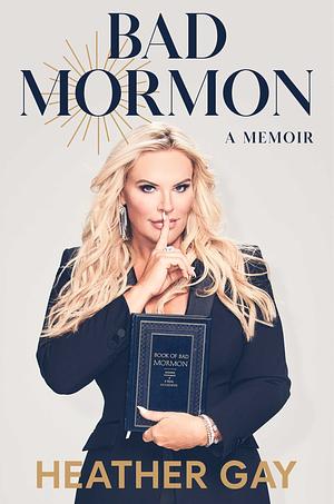 Bad Mormon by Heather Gay