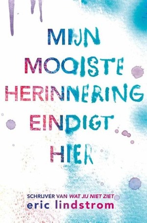 Mijn mooiste herinnering eindigt hier by Eric Lindstrom