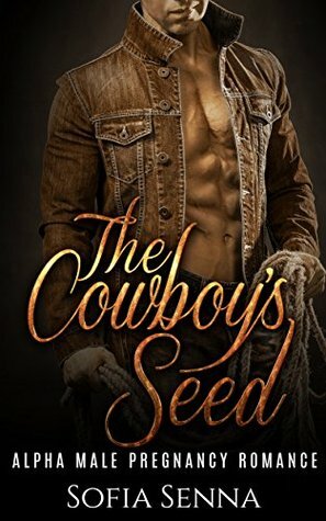 The Cowboy's Seed by Sofia Senna