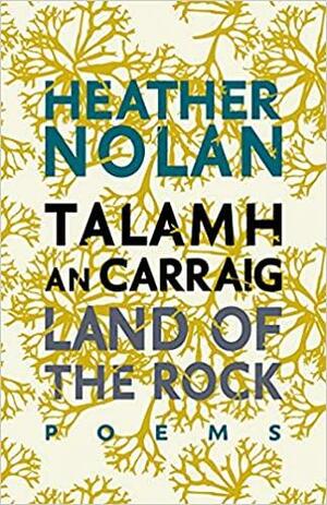 Land of the Rock: Talamh an Carraig by Heather Nolan