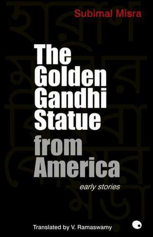 The Golden Gandhi Statue from America by Subimal Misra