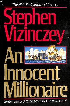 An innocent millionaire by Stephen Vizinczey, Stephen Vizinczey