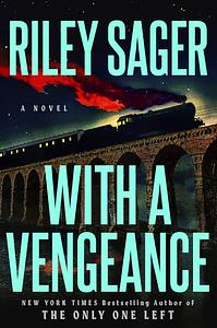 With a Vengeance by Riley Sager