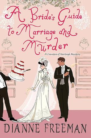 A Bride’s Guide to Marriage and Murder by Dianne Freeman