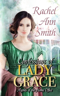 Confessions of Lady Grace by Rachel Ann Smith