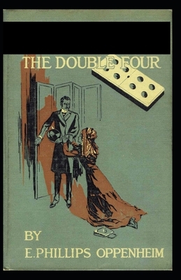 The Double Four Illustrated by Edward Phillips Oppenheim