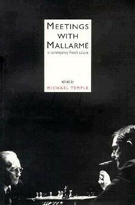 Meetings with Mallarmé by Michael Temple