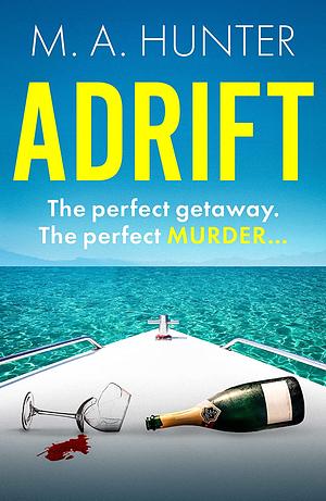 Adrift by M.A. Hunter