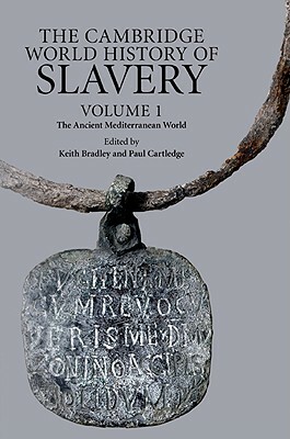 The Cambridge World History of Slavery: Volume 1, the Ancient Mediterranean World by 