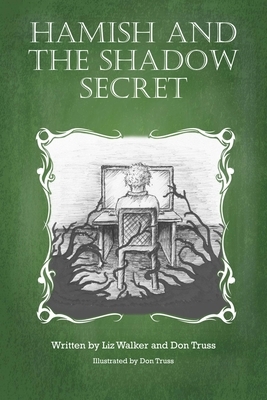 Hamish and the Shadow Secret by Don Truss, Liz Walker