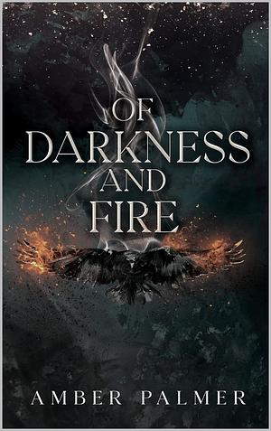 Of Darkness and Fire by Amber Palmer