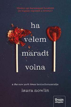 Ha ​velem maradt volna by Laura Nowlin