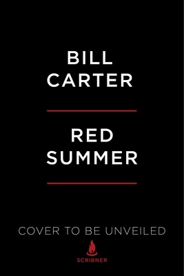 Red Summer: The Danger, Madness, and Exaltation of Salmon Fishing in a Remote Alaskan Village by Bill Carter