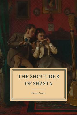 The Shoulder of Shasta by Bram Stoker