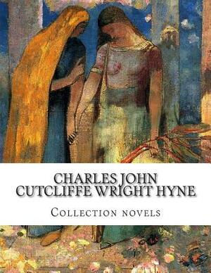 Charles John Cutcliffe Wright Hyne, Collection novels by C. J. Cutcliffe Hyne