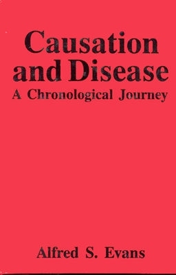 Causation and Disease: A, by Terry Evans, Alfred S. Evans