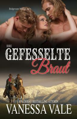 Ihre gefesselte Braut: Großdruck by Vanessa Vale