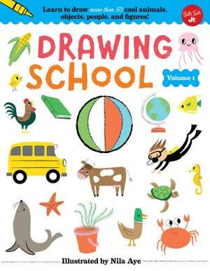 Drawing School--Volume 1: Learn to Draw More Than 50 Cool Animals, Objects, People, and Figures! by 