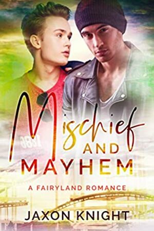 Mischief and Mayhem by Jaxon Knight