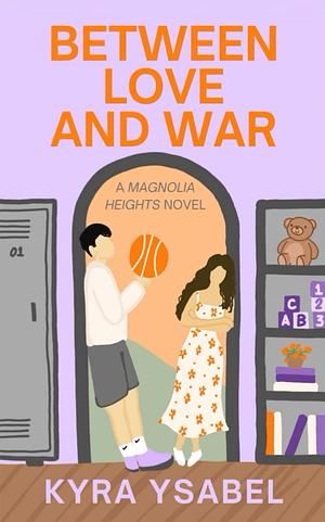 Between Love and War by Kyra Ysabel