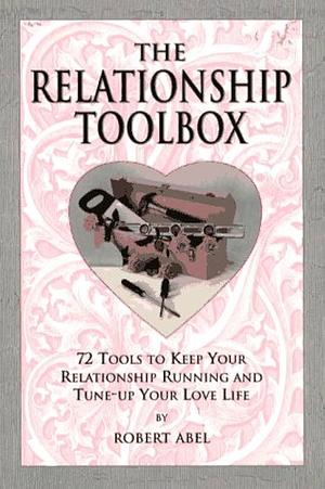 The Relationship Toolbox by Robert Abel