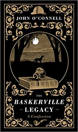 The Baskerville Legacy: A Confession by John O'Connell