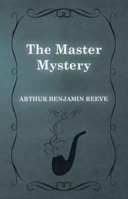 The Master Mystery by John W. Grey, Arthur Benjamin Reeve