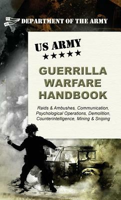 U.S. Army Guerrilla Warfare Handbook by Army