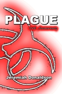 Plague: 10th Anniversary by Jeremiah Donaldson