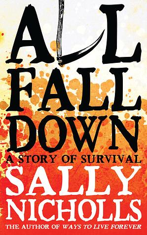 All Fall Down by Sally Nicholls