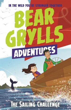 The Sailing Challenge by Bear Grylls