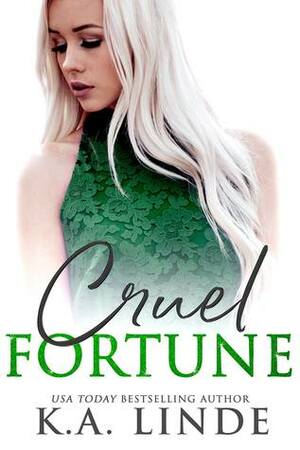 Cruel Fortune by K.A. Linde