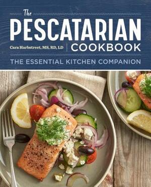The Pescatarian Cookbook: The Essential Kitchen Companion by Cara Harbstreet