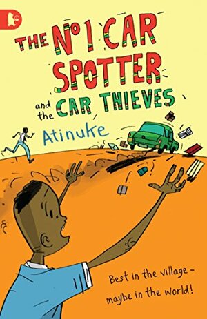 The No. 1 Car Spotter and the Car Thieves by Atinuke