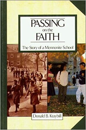 Passing On the Faith by Donald B. Kraybill