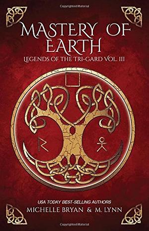 Mastery of Earth by M. Lynn, Michelle Bryan