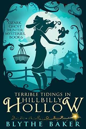 Terrible Tidings in Hillbilly Hollow by Blythe Baker