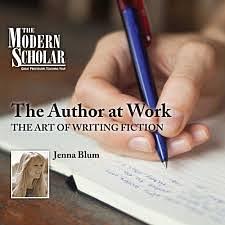 The Author at Work: The Art of Writing Fiction by Jenna Blum