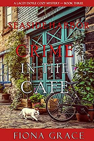 Crime in the Café by Fiona Grace