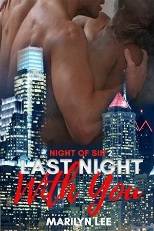 Last Night With You by Marilyn Lee