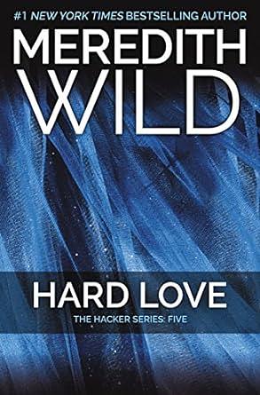 Hard Love: The Hacker Series #5 by Meredith Wild