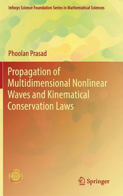 Propagation of Multidimensional Nonlinear Waves and Kinematical Conservation Laws by Phoolan Prasad